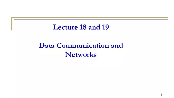 lecture 18 and 19 data communication and networks