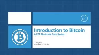 Introduction to Bitcoin A P2P Electronic Cash System