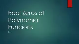 Real Zeros of Polynomial Funcions