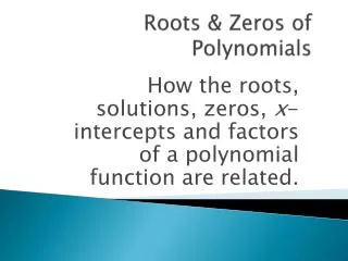 Roots &amp; Zeros of Polynomials