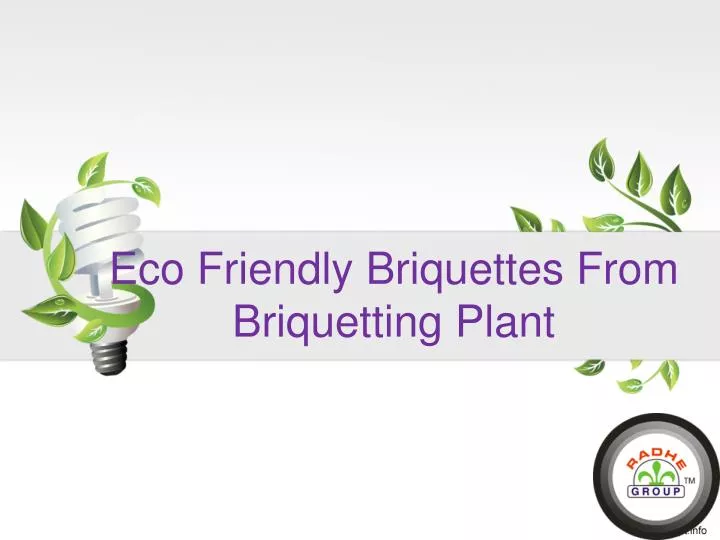 eco friendly briquettes from briquetting plant