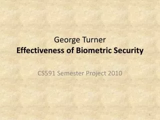 George Turner Effectiveness of Biometric Security