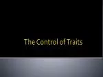 The Control of Traits - slide 1
