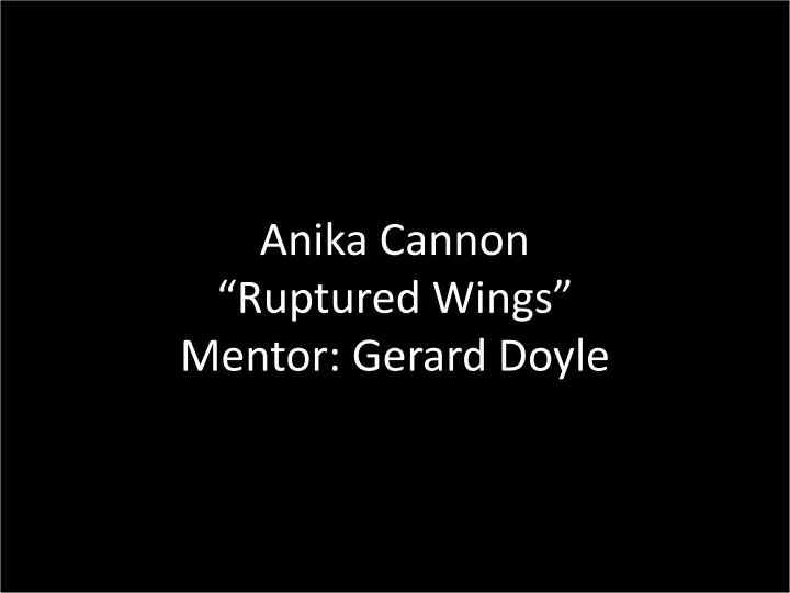 anika cannon ruptured wings mentor gerard doyle