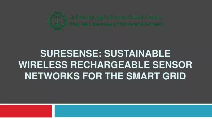 suresense sustainable wireless rechargeable sensor networks for the smart grid