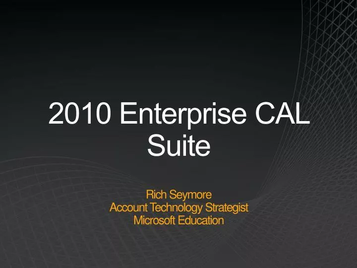 2010 enterprise cal suite rich seymore account technology strategist microsoft education