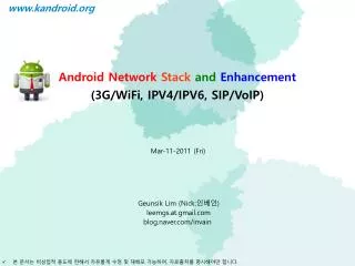 Android Network Stack and Enhancement (3G/ WiFi , IPV4/IPV6, SIP/VoIP)