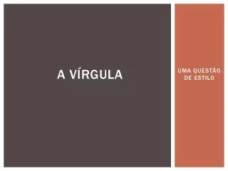 a v rgula