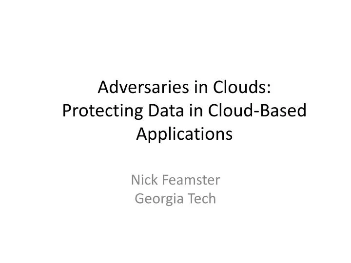 adversaries in clouds protecting data in cloud based applications