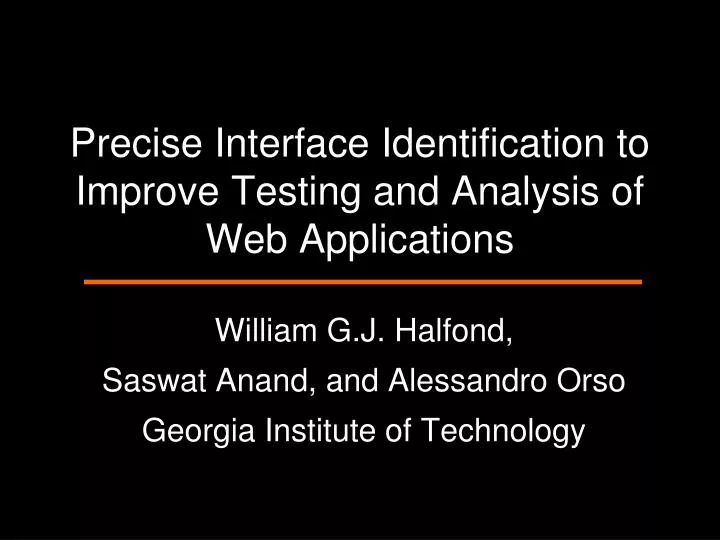 precise interface identification to improve testing and analysis of web applications