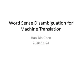 Word Sense Disambiguation for Machine Translation