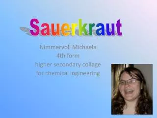 Nimmervoll Michaela 4th form h igher secondary collage for chemical ingineering