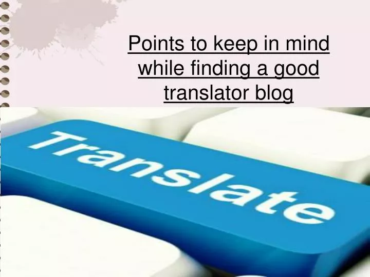 points to keep in mind while finding a good translator blog