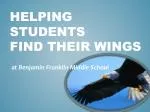 HELPING STUDENTS FIND THEIR WINGS