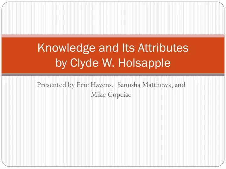 knowledge and its attributes by clyde w holsapple