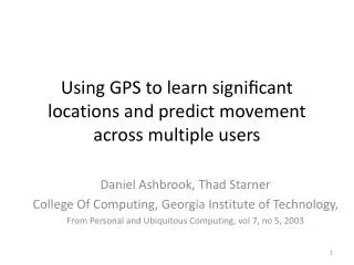 Using GPS to learn signi?cant locations and predict movement across multiple users