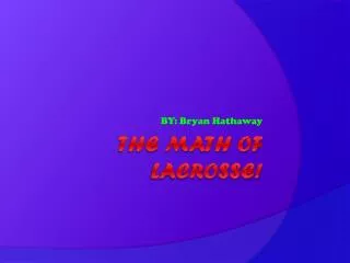THE MATH OF LACROSSE!