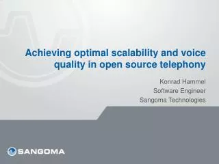 Achieving optimal scalability and voice quality in open source telephony
