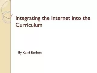 Integrating the Internet into the Curriculum