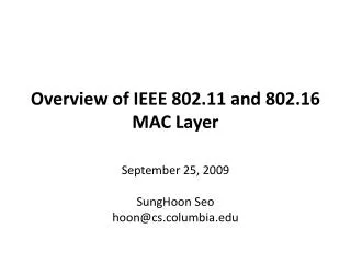 Overview of IEEE 802.11 and 802.16 MAC Layer