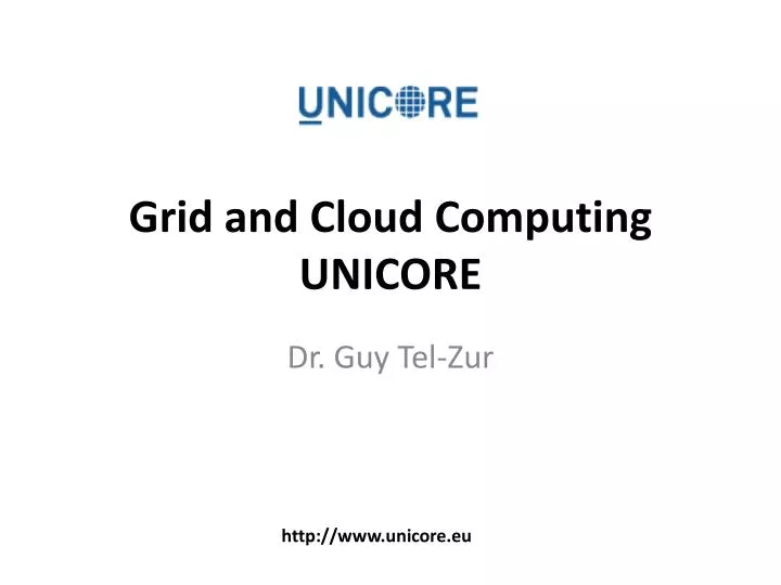 grid and cloud computing unicore
