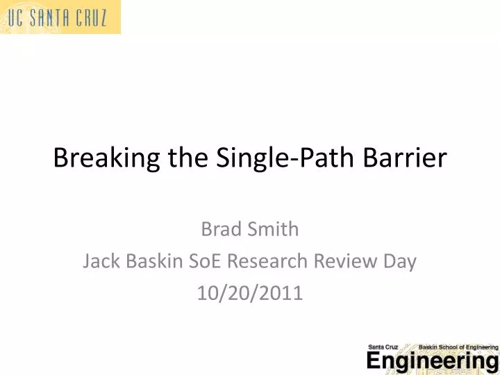 breaking the single path barrier