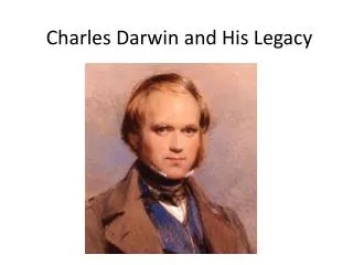 Charles Darwin and His Legacy