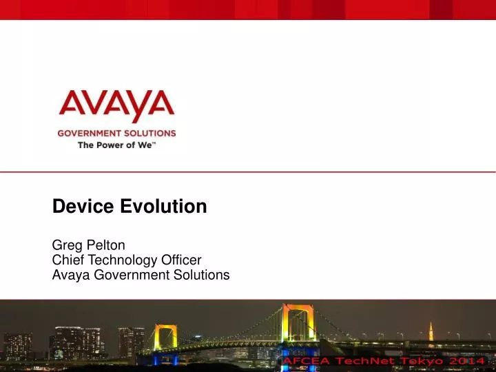 device evolution greg pelton chief technology officer avaya government solutions