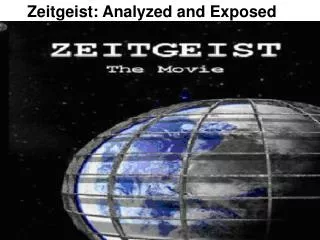 Zeitgeist: Analyzed and Exposed