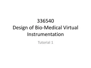 336540 Design of Bio-Medical Virtual Instrumentation