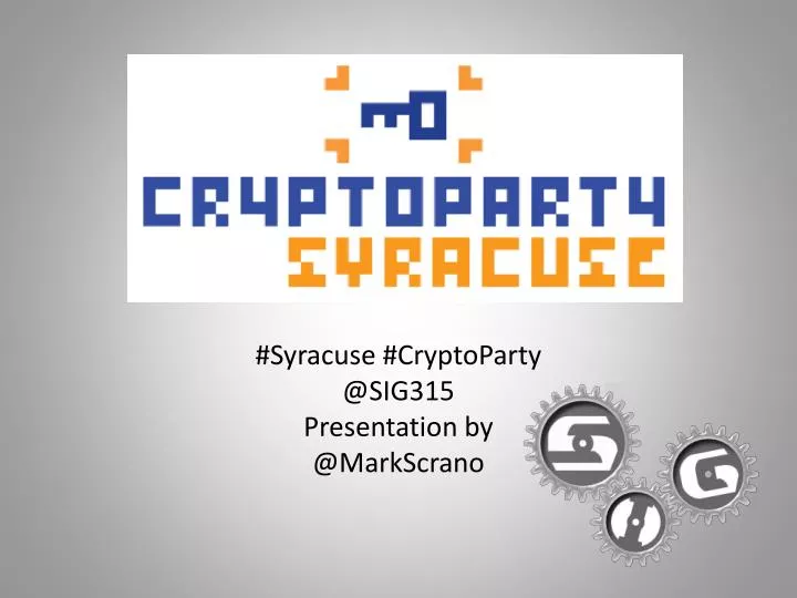 syracuse cryptoparty @sig315 presentation by @ markscrano