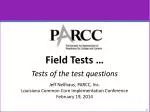 Field Tests … Tests of the test questions