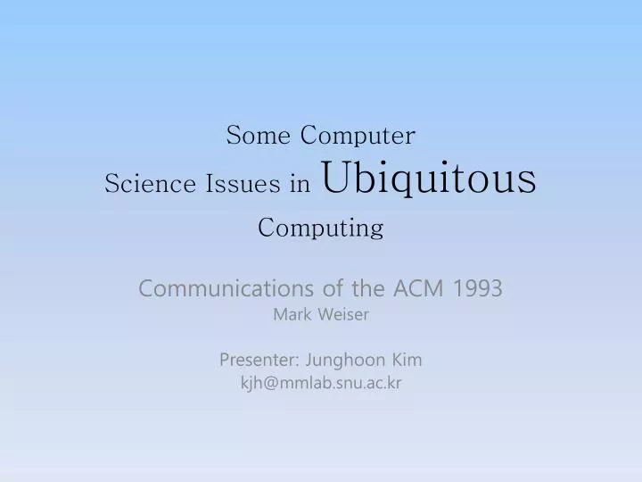 some computer science issues in ubiquitous computing
