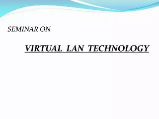 VIRTUAL LAN TECHNOLOGY