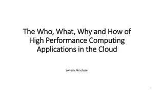 The Who, What, Why and How of High Performance Computing Applications in the Cloud