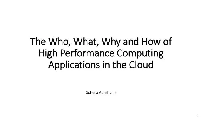 the who what why and how of high performance computing applications in the cloud