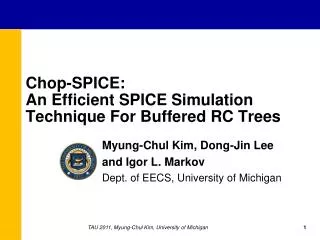 Chop-SPICE: An Efficient SPICE Simulation Technique For Buffered RC Trees