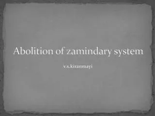 Abolition of zamindary system