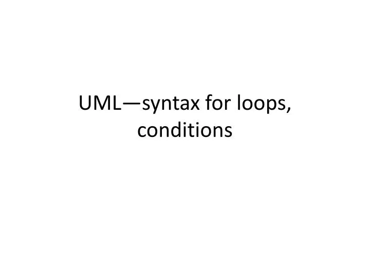 uml syntax for loops conditions
