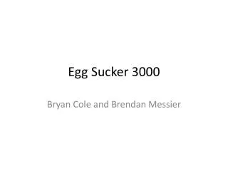 Egg Sucker 3000