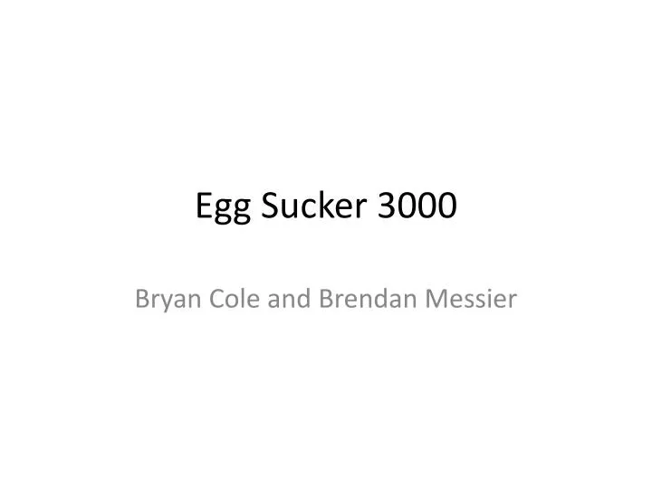 egg sucker 3000