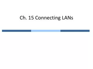 Ch. 15 Connecting LANs