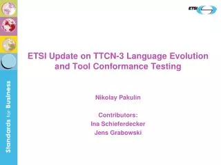 ETSI Update on TTCN-3 Language Evolution and Tool Conformance Testing