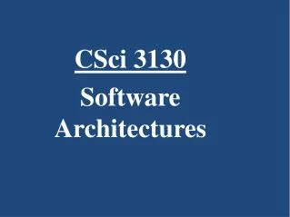 CSci 3130 Software Architectures