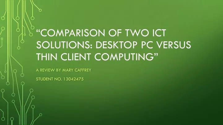 comparison of two ict solutions desktop pc versus thin client computing