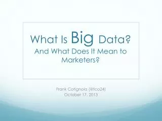 What Is Big Data? And What Does It Mean to Marketers?
