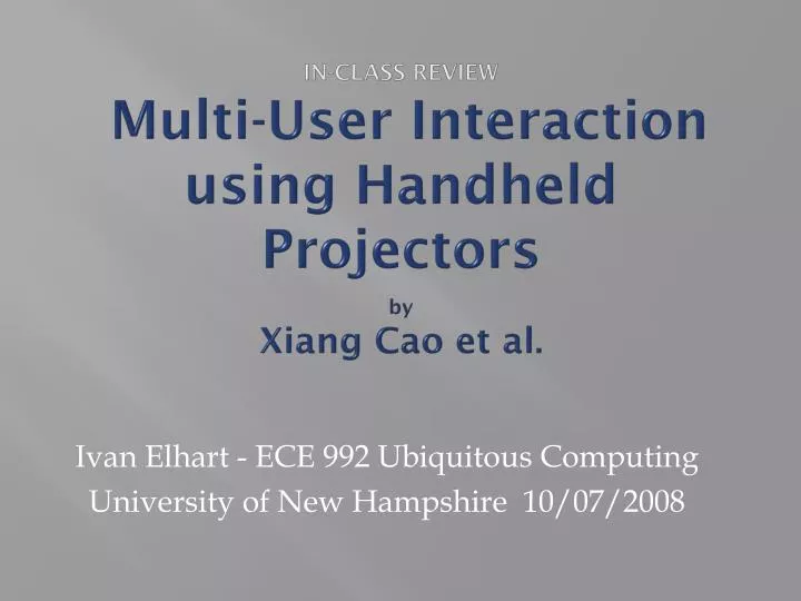 in class review multi user interaction using handheld projectors by xiang cao et al