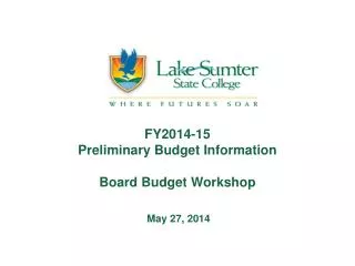 FY2014-15 Preliminary Budget Information Board Budget Workshop