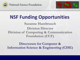 Susanne Hambrusch Division Director Division of Computing &amp; Communication Foundation (CCF)