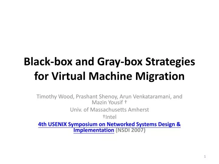 black box and gray box strategies for virtual machine migration